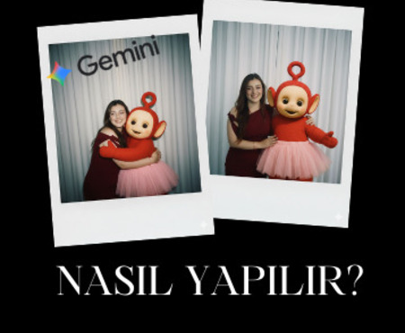 Gündemdeki Akım: Gemini Nano Banana ile Yapay Zekâ Fotoğrafları Nasıl Yapılır?